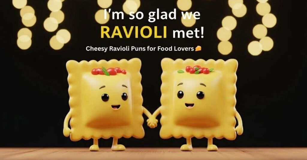 Cheesy Ravioli Puns for Food Lovers 🧀