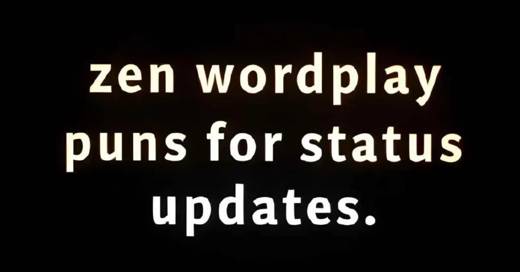 Zen Wordplay Puns for Status Updates