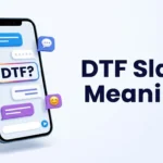 DTF Slang Meaning