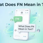 What Does FN Mean in Text